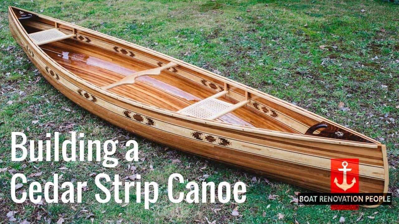 building a cedar strip canoe - boat renovation people